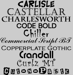 Carlisle, Castellar, Charlesworth, Code Bold, Chiller, Commercial Script BT, Copperplate Gothic, Crandall, Curlz MT, Cut-N-Paste